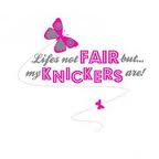 Lifes not fair but my knickers are! - Logo