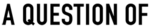 A QUESTION OF - Logo