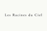Les Racines Du Ciel