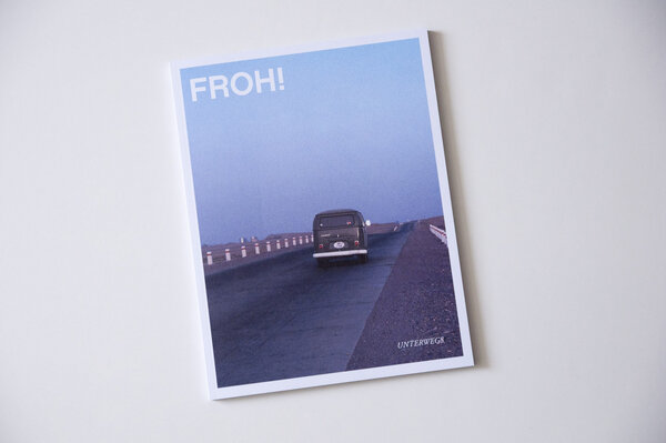 UNTERWEGS - FROH!