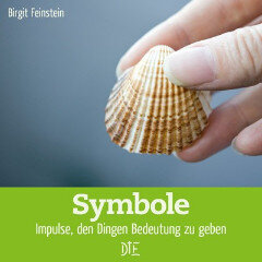 Symbole. Impulse, den Dingen Bedeutung zu geben. Birgit Feinstein - Down to Earth