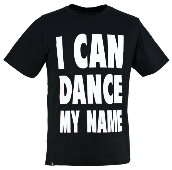 'I CAN DANCE MY NAME' T-Shirt schwarz - bleed
