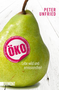 Öko - Lebe wild und emissionsfrei - Dumont Verlag