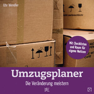 Umzugsplaner. Die Veränderung meistern. Ute Wendler - Down to Earth