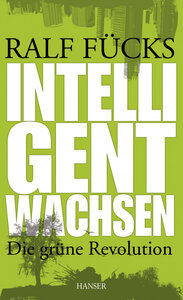 Intelligent wachsen - Die grüne Revolution - Hanser Verlag