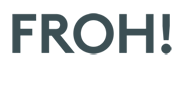 FROH!